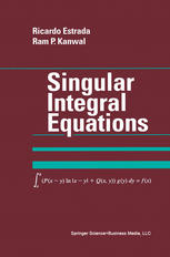 Singular Integral Equations by Ricardo Estrada, Ram Kanwal